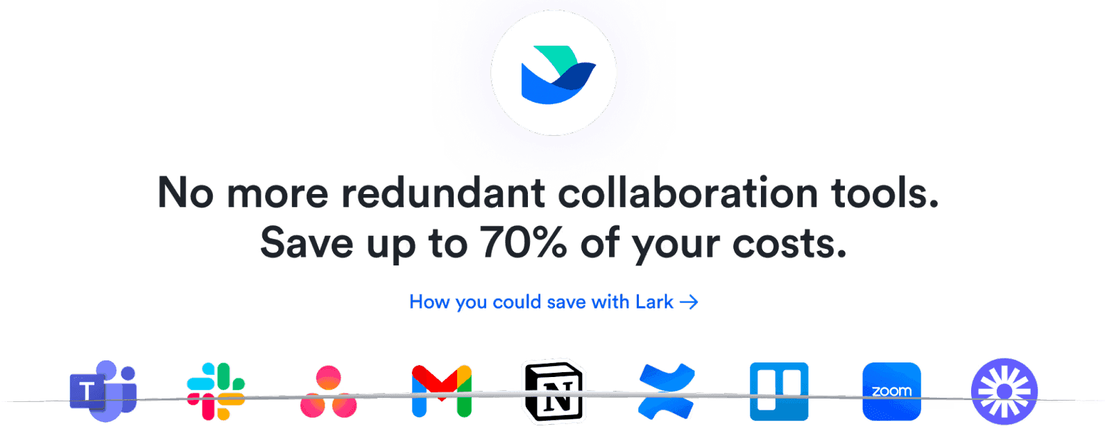 Save up to 70% of your costs with Lark